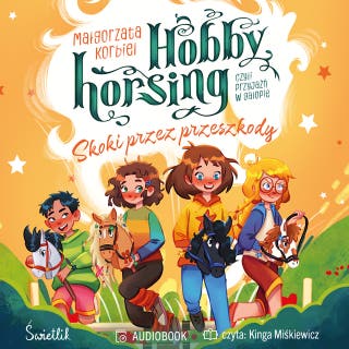Skoki przez przeszkody. Hobby horsing, czyli przyjaźń w galopie – okładka audiobooka, autor Małgorzata Korbiel