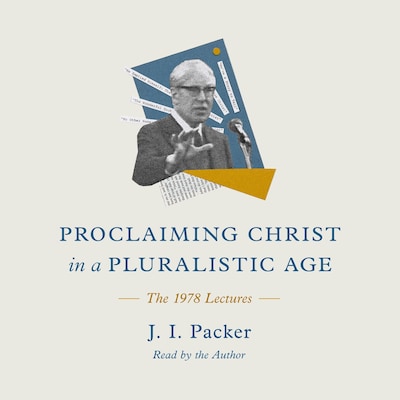 Proclaiming Christ in a Pluralistic Age