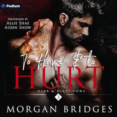 To Have & To Hurt – omslag til lydbogen af Morgan Bridges