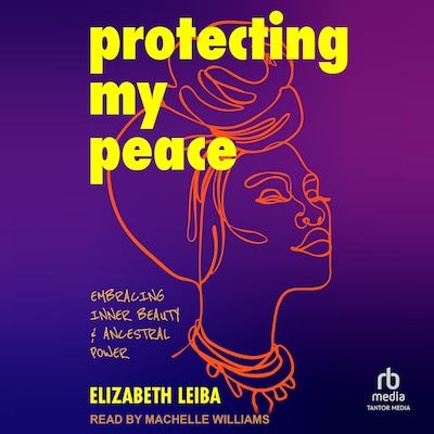 Protecting My Peace – omslag til lydbogen af Elizabeth Leiba