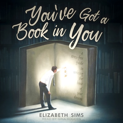 You've Got a Book in You – omslag til lydbogen af Elizabeth Sims