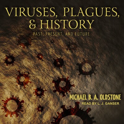 Viruses, Plagues, and History – omslag til lydbogen af Michael B. A. Oldstone