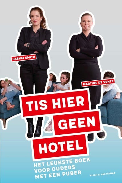 Tis hier geen hotel: Het leukste boek voor ouders met een puber – omslag van het luisterboek van Martine de Vente,Saskia Smith