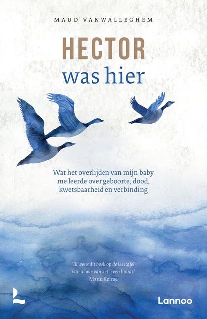 Hector was hier: Wat het overlijden van mijn baby me leerde over geboorte, dood, kwetsbaarheid en verbinding – omslag van het luisterboek van Maud Vanwalleghem