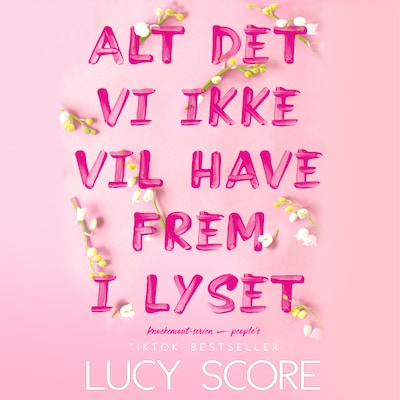 Alt det vi ikke vil have frem i lyset – omslag til lydbogen af Lucy Score