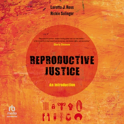 Reproductive Justice – omslag til lydbogen af Loretta Ross, Rickie Solinger