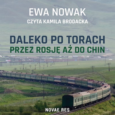 Daleko po torach. Przez Rosję aż do Chin