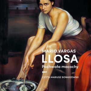Pochwała macochy – okładka audiobooka, autor Mario Vargas Llosa