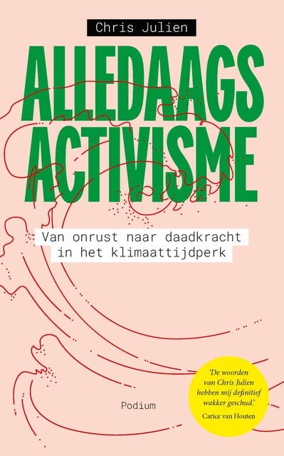 Alledaags activisme: Van onrust naar daadkracht in het klimaattijdperk – omslag van het luisterboek van Chris Julien