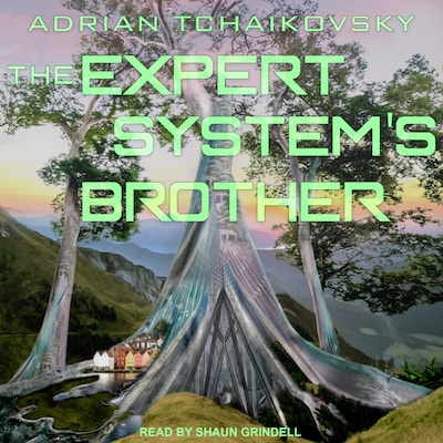 The Expert System's Brother – omslag til lydbogen af Adrian Tchaikovsky