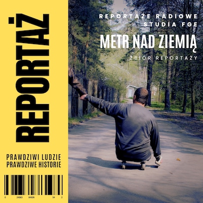 Reportaż. Metr nad ziemią – okładka audiobooka, autor Henryk Dedo, Waldemar Kasperczak
