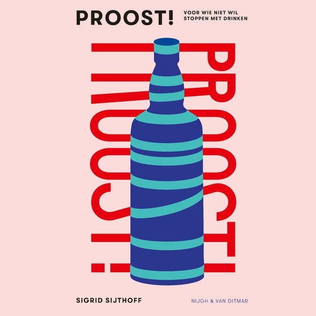 Proost!: Voor wie niet wil stoppen met drinken