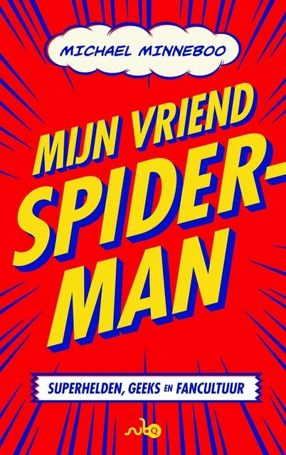 Mijn vriend Spider-Man: superhelden, geeks en fancultuur – omslag van het luisterboek van Michael Minneboo