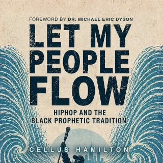 Let My People Flow: Hip Hop and the Black Prophetic Tradition