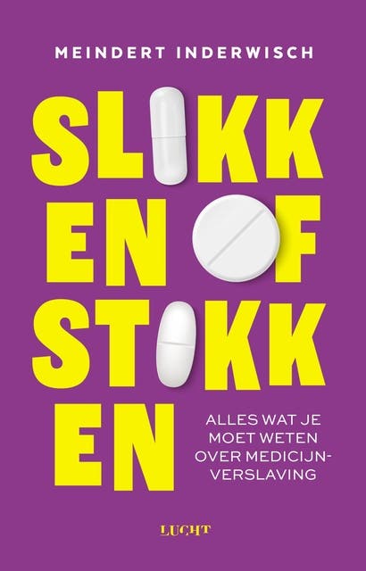 Slikken of stikken: Alles wat je moet weten over medicijnverslaving – omslag van het luisterboek van Meindert Inderwisch
