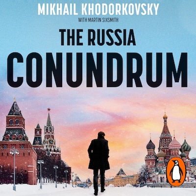 The Russia Conundrum – omslag til lydbogen af Martin Sixsmith, Mikhail Khodorkovsky