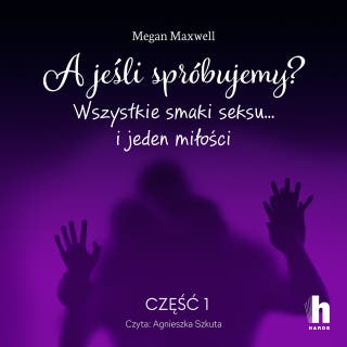A jeśli spróbujemy? część 1 – okładka audiobooka, autor Megan Maxwell