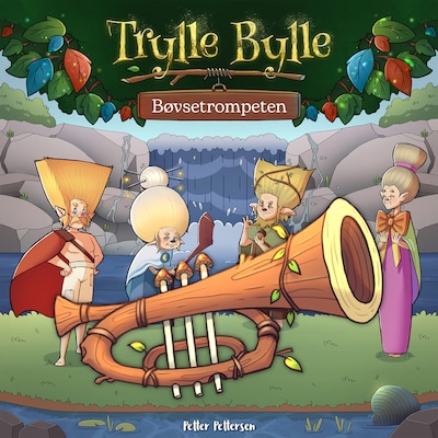 Trylle Bylle Bang - Bøvsetrompeten - afsnit 3 – omslag til lydbogen af Petter Pettersen