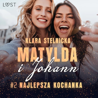 Matylda i Johann 2: Najlepsza kochanka – opowiadanie erotyczne – okładka audiobooka, autor Klara Stelnicka