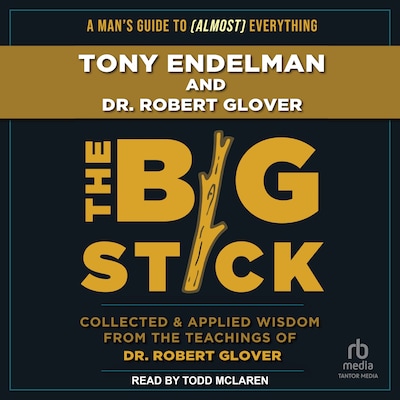 The Big Stick – omslag til lydbogen af Tony Endelman, Dr. Robert Glover