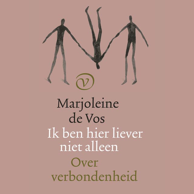Ik ben hier liever niet alleen: Over verbondenheid – omslag van het luisterboek van Marjoleine de Vos