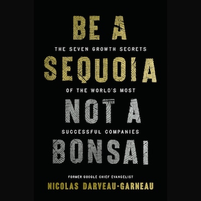 Be a Sequoia, Not a Bonsai – omslag til lydbogen af Nicolas Darveau-Garneau
