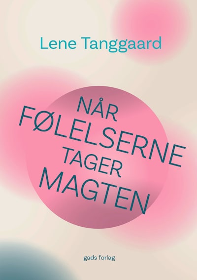 Når følelserne tager magten – omslag til lydbogen af Lene Tanggaard