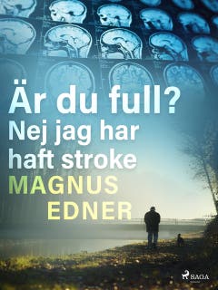 Är du full? Nej jag har haft stroke – omslag till ljudboken av Magnus Edner
