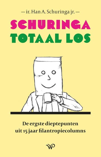 Schuringa totaal los: De ergste dieptepunten uit 15 jaar filantropiecolumns – omslag van het luisterboek van Edwin Venema