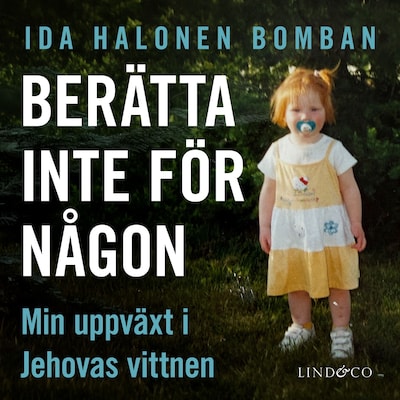 Berätta inte för någon: Min uppväxt i Jehovas vittnen – omslag till ljudboken av Leone Milton, Ida Halonen Bomban