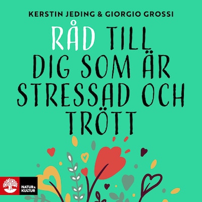 Råd till dig som är stressad och trött