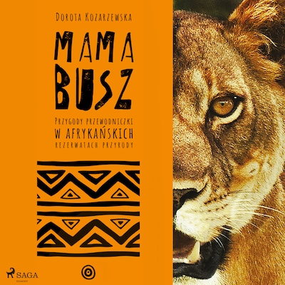 MAMA BUSZ. Przygody przewodniczki w afrykańskich rezerwatach przyrody – okładka audiobooka, autor Dorota Kozarzewska