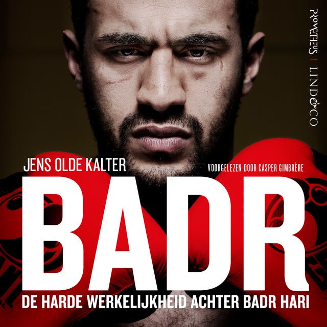 Badr: De harde werkelijkheid achter Badr Hari – omslag van het luisterboek van Jens Olde Kalter