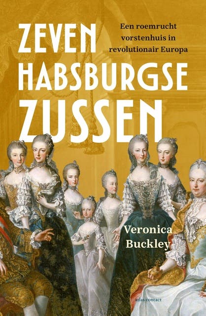 Zeven Habsburgse zussen: Een roemrucht vorstenhuis in revolutionair Europa – omslag van het luisterboek van Veronica Buckley