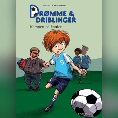 Drømme og driblinger. Kampen på kanten – omslag til lydbogen af Birgitte Bregnedal