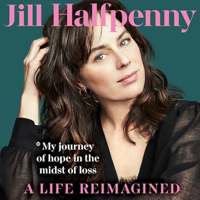 A Life Reimagined