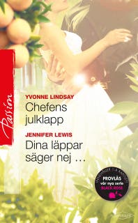 Dina läppar säger nej … / Chefens julklapp