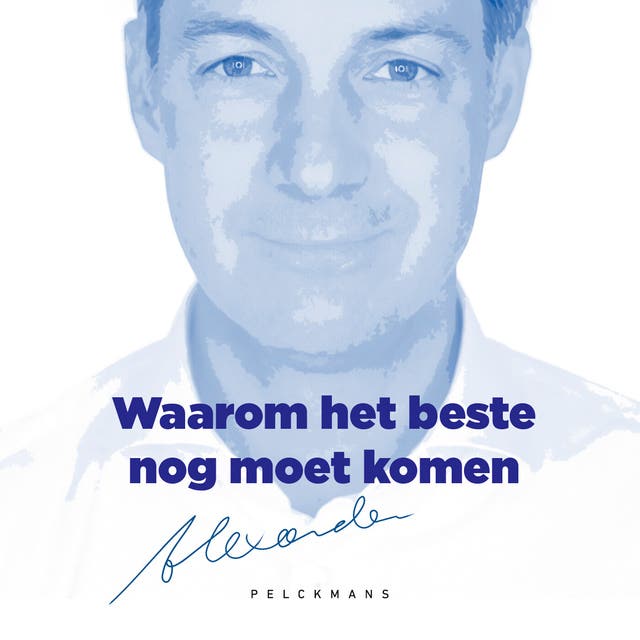 Waarom het beste nog moet komen – omslag van het luisterboek van Alexander De Croo