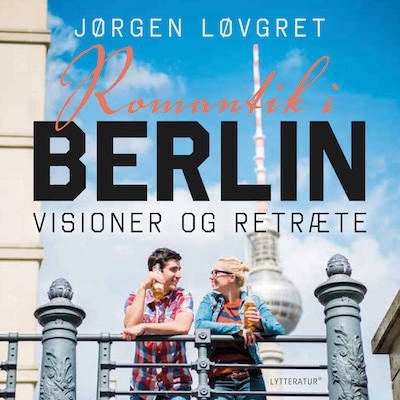 Romantik i Berlin – omslag til lydbogen af Jørgen Løvgret