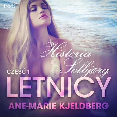 Letnicy 1: Historia Solbjørg - opowiadanie erotyczne – okładka audiobooka, autor Ane-Marie Kjeldberg