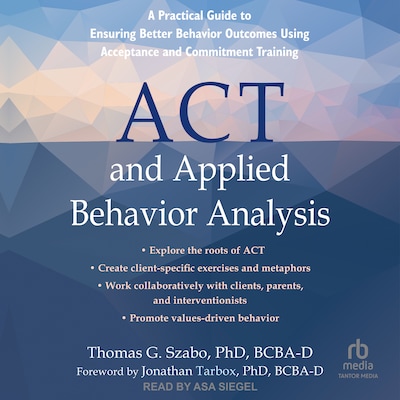 ACT and Applied Behavior Analysis – omslag til lydbogen af Thomas G. Szabo, PhD, BCBA-D