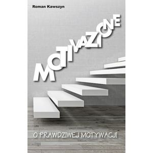 Motivazione. O prawdziwej motywacji – okładka audiobooka, autor Roman Kawszyn