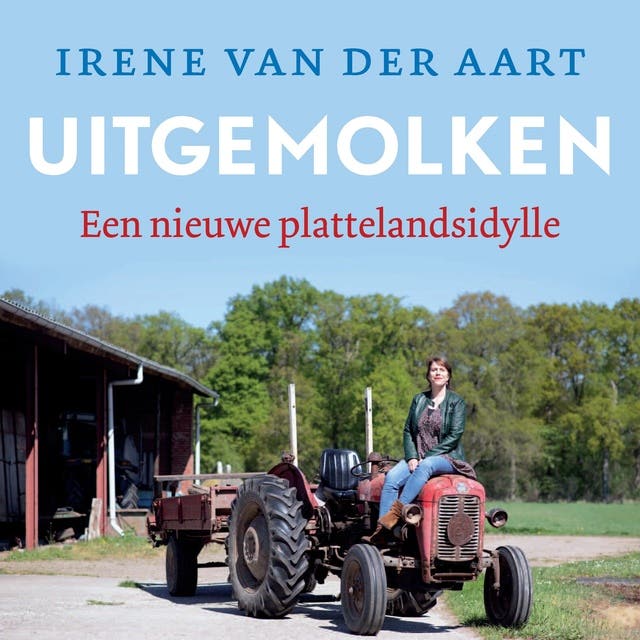 Uitgemolken: een nieuwe plattelandsidylle – omslag van het luisterboek van Irene van der Aart