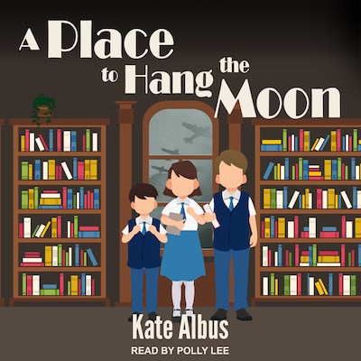 A Place to Hang the Moon – omslag til lydbogen af Kate Albus