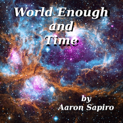 World Enough and Time