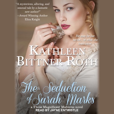 The Seduction of Sarah Marks – omslag til lydbogen af Kathleen Bittner Roth