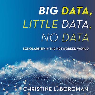 Big Data, Little Data, No Data – omslag til lydbogen af Christine L. Borgman