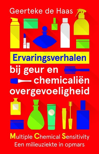 Ervaringsverhalen bij geur- en chemicaliënovergevoeligheid.: MCS - Multiple Chemical Sensitivity - Een onbekende mileuziekte in opmars – omslag van het luisterboek van Geerteke de Haas