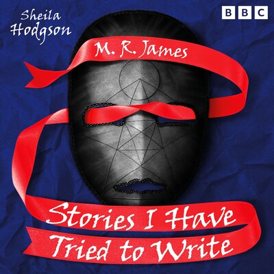 M. R. James: Stories I Have Tried to Write – omslag til lydbogen af Sheila Hodgson