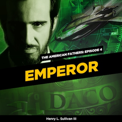 THE AMERICAN FATHERS EPISODE 4: EMPEROR – okładka audiobooka, autor Henry L. Sullivan III